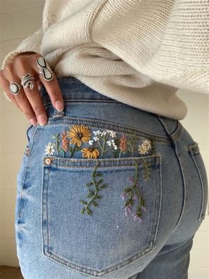 How to Embroider Flowers on Jeans: A Creative Journey into Personalizing Fashion